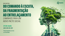 Palestra "Do comando à escuta, da fragmentação ao entrelaçamento: caminhos para um novo pacto social"