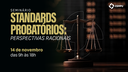 Seminário “Standards probatórios: perspectivas racionais”
