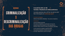 Webinar "Criminalização x Descriminalização das Drogas"