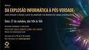 Webinar "Da explosão informática à pós-verdade"