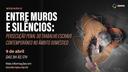 Webinário "Entre muros e silêncios: persecução penal do trabalho escravo no âmbito doméstico" - 2ª parte