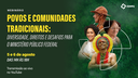 Webinário "Povos e comunidades tradicionais: diversidade, direitos e desafios para o MPF" - Dia 1