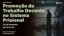 Webinário "Promoção do Trabalho Decente no Sistema Prisional"