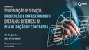 Webinário "Terceirização de serviços e prevenção e enfrentamento das falhas sistêmicas"
