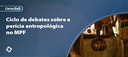 Ciclo de debates sobre a perícia antropológica_E-banner.png