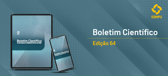 Confira a íntegra da edição n. 64 do Boletim Científico ESMPU