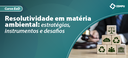 Resolutividade em matéria ambiental_Ebanner.png