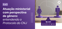 atuacao-ministerial-perspectiva-genero_e-banner.png