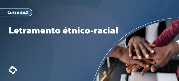 Curso EaD sobre letramento étnico-racial está com inscrições abertas