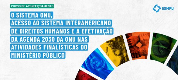 Curso híbrido discute a efetivação da Agenda ONU 2030 nas atividades ...