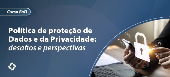 EaD: curso analisa princípios fundamentais da proteção de dados