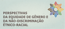 perspectivas da equidade de gênero e da não-discriminação étnico-racial nova logo-02.png