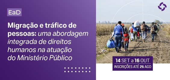 ESMPU abre inscrições para curso sobre migração e tráfico de pessoas