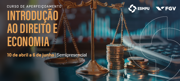 ESMPU e FGV promovem curso de introdução ao Direito e Economia