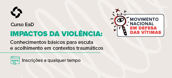 ESMPU e Movimento Nacional em Defesa das Vítimas oferecem curso sobre escuta em contextos traumáticos