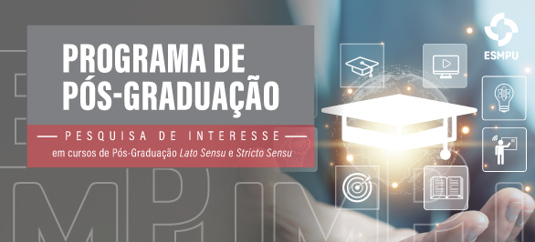 ESMPU lança pesquisa para mapear interesse em cursos de pós-graduação para 2026