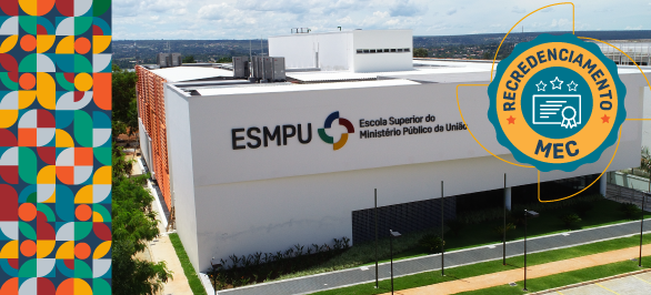 ESMPU obtém nota máxima em avaliação de recredenciamento para oferta de pós-graduação lato sensu