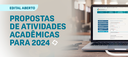 AVULSAS_66_E-BANNER_ EDITAL Atividades-Acadêmicas-2024_V1.png