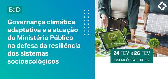 Governança climática adaptativa é tema de curso da ESMPU