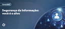 Segurança da Informação- você é o alvo_E-banner.png