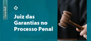 juiz_garantias__e-banner.png juiz_garantias__e-banner.png