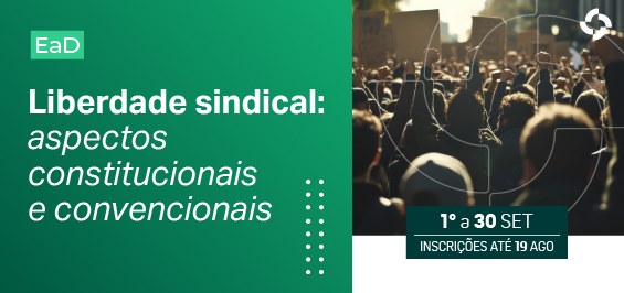 Liberdade sindical é tema de curso promovido pela ESMPU