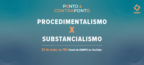 Ponto & ContraPonto: teorias procedimentalista e substancialista são temas do debate da quarta edição