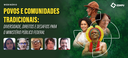 povos-comunidades-tradicionais_ebanner_materia.png