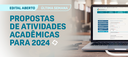 AVULSAS_66_E-BANNER_EDITAL Atividades-Acadêmicas-2024_REFORÇO_V5.png