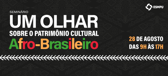 Seminário discute patrimônio cultural afro-brasileiro