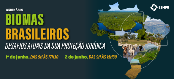 Webinário analisa desafios da proteção jurídica dos biomas brasileiros