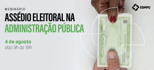 Webinário debate assédio eleitoral na Administração Pública