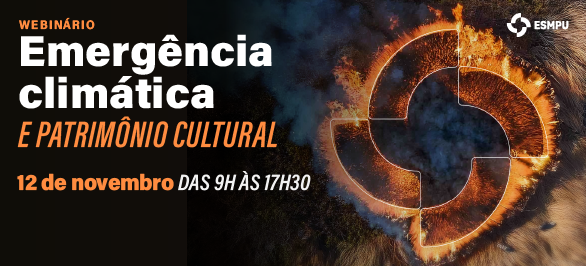 Webinário discute emergência climática e patrimônio cultural