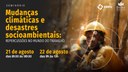 Seminário "Mudanças Climáticas e Desastres Socioambientais" - Dia 1 | Parte 2 Seminário "Mudanças Climáticas e Desastres Socioambientais" - Dia 1 | Parte 2