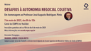Webinar "Desafios à Autonomia Negocial Coletiva" - Homenagem ao prof. José Augusto Rodrigues Pinto