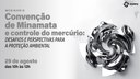 Webinário “Convenção de Minamata e controle do mercúrio: Desafios e perspectivas para a proteção ambiental” Webinário “Convenção de Minamata e controle do mercúrio: Desafios e perspectivas para a proteção ambiental”