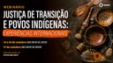 Webinário “Justiça de transição e povos indígenas: Experiências internacionais” - 1º Dia