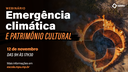 Webinário "Emergência climática e patrimônio cultural"