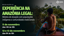 Webinário "Experiências na Amazônia Legal: relatos de atuação com populações indígenas e comunidades tradicionais" - Dia 3
