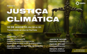 Webinário "Justiça Climática" Webinário "Justiça Climática"