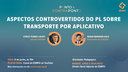Ponto & ContraPonto - Aspectos controvertidos do PL sobre transporte por aplicativo