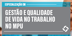 Imagem ilustrativa da Especialização em Gestão e Qualidade de Vida no Trabalho no MPU, com link para a página do curso.