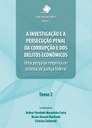 A investigação e a persecução penal da corrupção e dos delitos econômicos: uma pesquisa empírica no sistema de justiça federal” - Tomo 2