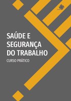 Saúde e segurança do trabalho: curso prático