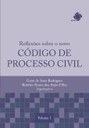 Reflexões sobre o novo Código de Processo Civil - Volume 1