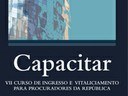 Série Capacitar - Volume 1 - VII Curso de Ingresso e Vitaliciamento para Procuradores da República