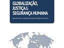 Série Pós-Graduação - Volume 1 - Globalização, Justiça & Segurança Humana: capacitação para a compreensão dos grandes desafios do século XXI