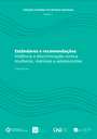 Volume 1 - Anexo 1 - Estândares e recomendações: Violência e discriminação contra mulheres, meninas e adolescentes Volume 1 - Anexo 1 - Estândares e recomendações: Violência e discriminação contra mulheres, meninas e adolescentes