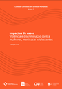 Volume 1 - Anexo 2 - Impactos de casos: Violência e discriminação contra mulheres, meninas e adolescentes Volume 1 - Anexo 2 - Impactos de casos: Violência e discriminação contra mulheres, meninas e adolescentes