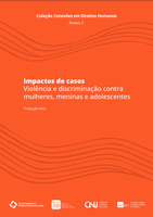Volume 1 - Anexo 2 - Impactos de casos: Violência e discriminação contra mulheres, meninas e adolescentes Volume 1 - Anexo 2 - Impactos de casos: Violência e discriminação contra mulheres, meninas e adolescentes